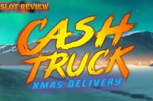 Cash Truck Xmas Delivery Slot Review